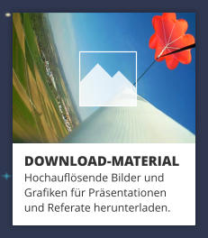 DOWNLOAD-MATERIAL Hochauflsende Bilder und  Grafiken fr Prsentationen und Referate herunterladen.