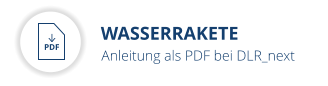 WASSERRAKETE           Anleitung als PDF bei DLR_next  PDF